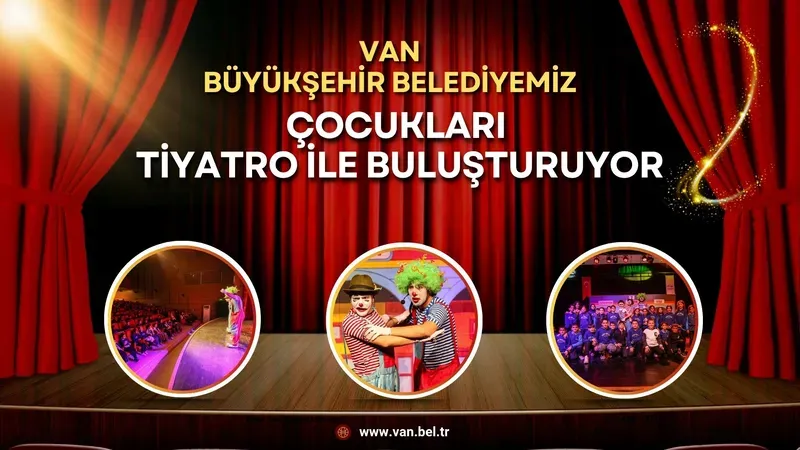 Van Büyükşehir Belediyesi Çocukları Tiyatroyla Buluşturuyor
