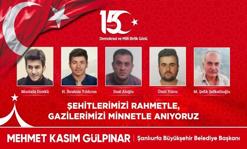 BAŞKAN GÜLPINAR’DAN 15 TEMMUZ DEMOKRASİ VE MİLLÎ BİRLİK GÜNÜ KUTLAMA MESAJI